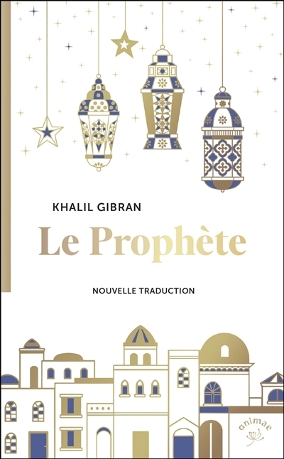 Le prophète | Gibran, Khalil (Auteur)