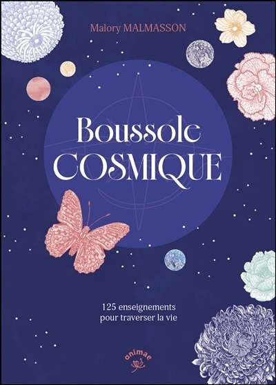 Boussole cosmique : 125 enseignements pour traverser la vie | Malmasson, Malory (Auteur)