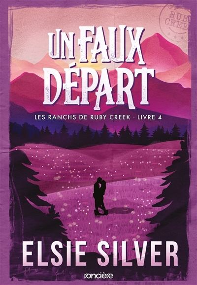 Les ranchs de Ruby Creek T.04 - Un faux départ | Silver, Elsie
