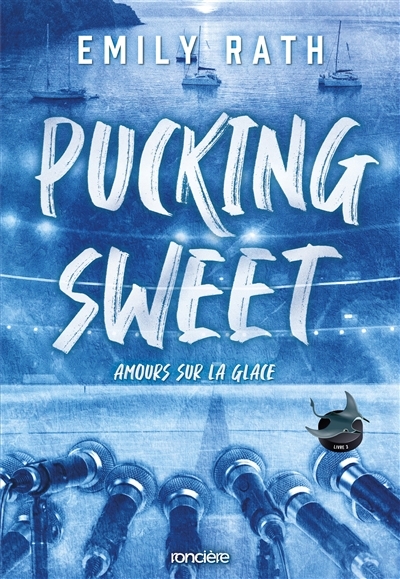 Pucking sweet T.03 - Amours sur la glace | Rath, Emily