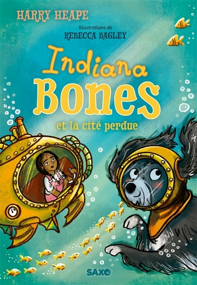 Indiana Bones et la cité perdue | Heape, Harry (Auteur) | Bagley, Rebecca (Illustrateur)