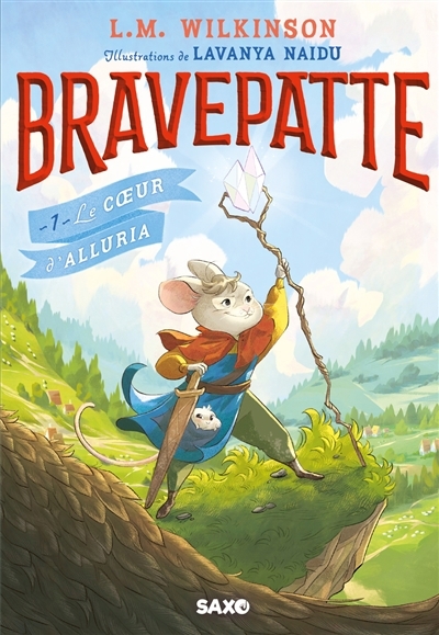 Bravepatte T.01 Le coeur d'Alluria | Wilkinson, L.M. (Auteur) | Naidu, Lavanya (Illustrateur)