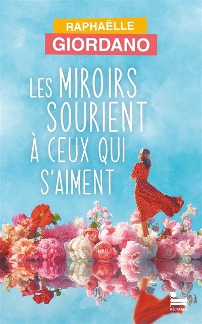 Les miroirs sourient à ceux qui s'aiment | Giordano, Raphaëlle