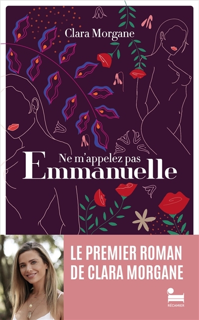 Ne m'appelez pas Emmanuelle : roman de développement personnel | Morgane, Clara (Auteur)