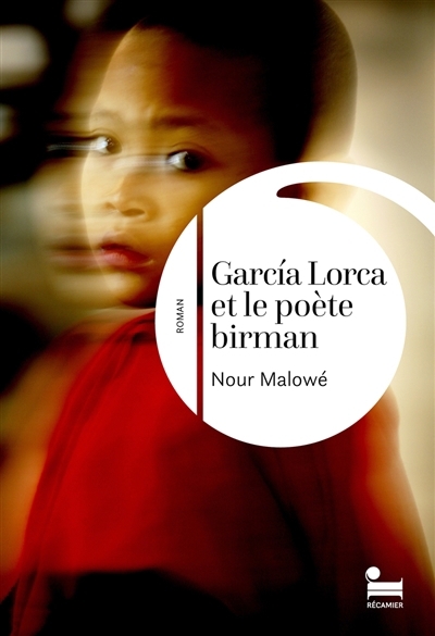 Garcia Lorca et le poète birman | Malowé, Nour
