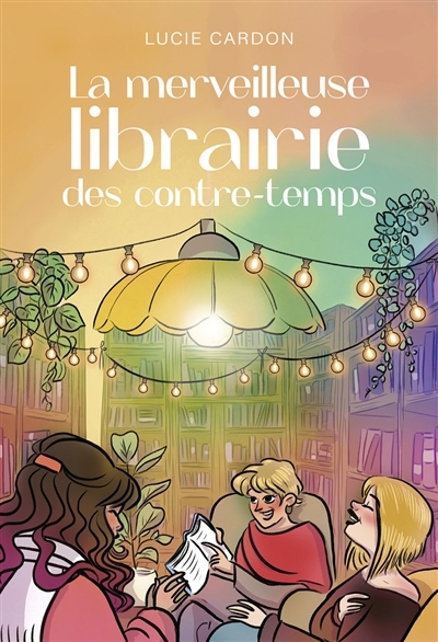 La merveilleuse librairie des contre-temps | Cardon, Lucie (Auteur)