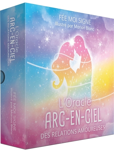 oracle arc-en-ciel des relations amoureuses (L') | Fée Moi Signe (Auteur) | Blanc, Marion (Illustrateur)
