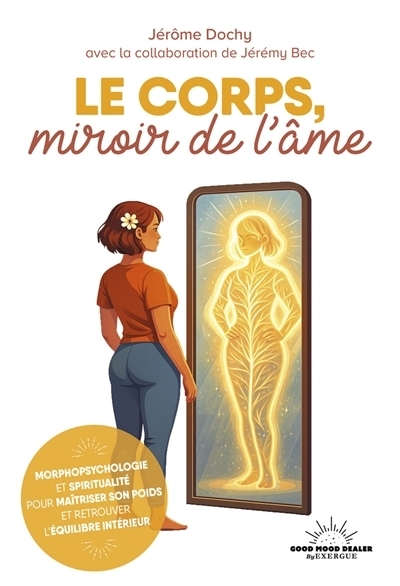 corps, miroir de l'âme (Le) | Dochy, Jérôme