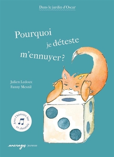 Pourquoi je déteste m'ennuyer ? | Ledoux, Julien (Auteur) | Mesnil, Fanny (Illustrateur)