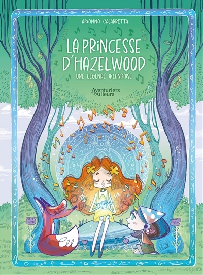 princesse d'Hazelwood : une légende irlandaise (La) | Calabretta, Arianna (Auteur)