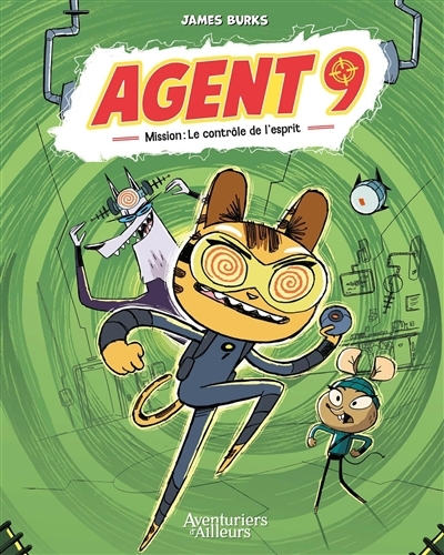 Agent 9 T..2 - Mission : le contrôle de l'esprit | Burks, James (Auteur)