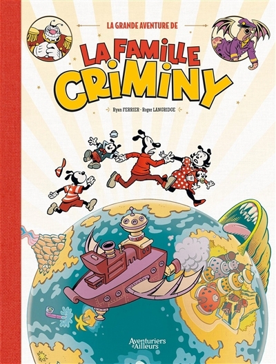 La grande aventure de la famille Criminy | Ferrier, Ryan (Auteur) | Langridge, Roger (Illustrateur)