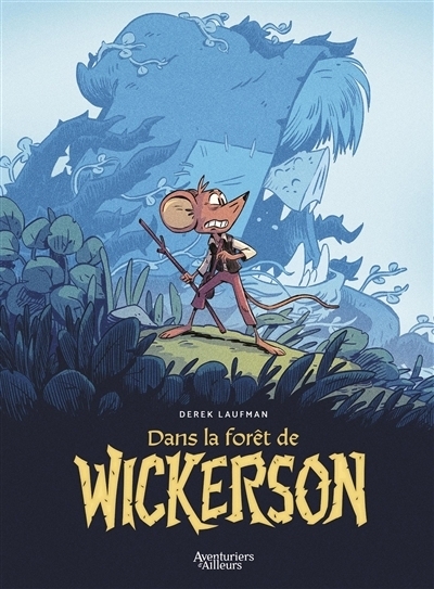 Dans la forêt de Wickerson | Laufman, Derek