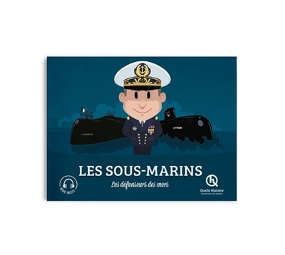 Les sous-marins : les défenseurs des mers | Breuil-Salles, Marine (Auteur) | Ferret, Mathieu (Illustrateur) | Tuffin, Mathilde (Illustrateur)