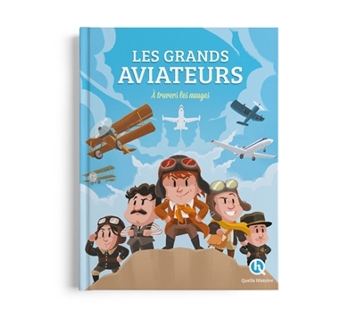 Les grands aviateurs : à travers les nuages | Baron, Clémentine V. (Auteur) | Crété, Patricia (Auteur) | Mounier, Emmanuel (Auteur)