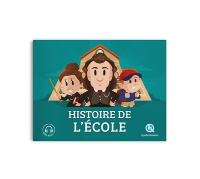 Histoire de l'école | Crété, Patricia (Auteur) | Wennagel, Bruno (Illustrateur) | Ferret, Mathieu (Illustrateur) | Tuffin, Mathilde (Illustrateur)