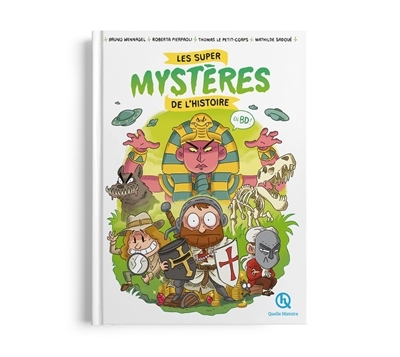 super mystères de l'histoire : en BD ! (Les) | Le Petit-Corps, Thomas (Auteur) | Wennagel, Bruno (Illustrateur) | Pierpaoli, Roberta (Illustrateur)