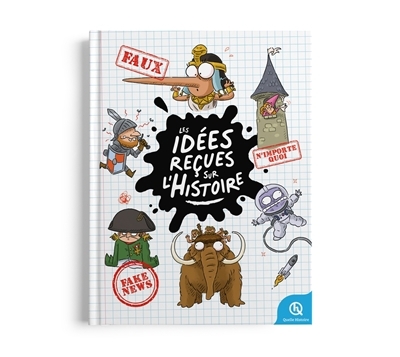 idées reçues sur l'histoire (Les) | Breuil-Salles, Marine (Auteur) | Wennagel, Bruno (Illustrateur) | Ferret, Mathieu (Illustrateur)