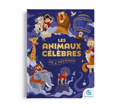 animaux célèbres de l'histoire (Les) | Gay, Laurence (Auteur) | Wennagel, Bruno (Illustrateur) | Ferret, Mathieu (Illustrateur) | Tuffin, Mathilde (Illustrateur)