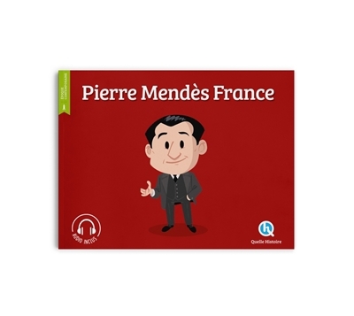 Pierre Mendès France | Gouazé, Julie (Auteur) | Ferret, Mathieu (Illustrateur) | Idelson, Sasha (Illustrateur)