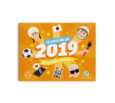 Je suis né en 2019, et quelle année ! | Baron, Clémentine V. (Auteur) | Wennagel, Bruno (Illustrateur) | Ferret, Mathieu (Illustrateur) | Hénin, Sophie d' (Illustrateur)