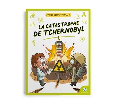La catastrophe de Tchernobyl | Garnier, Caroline (Auteur) | Wennagel, Bruno (Illustrateur) | Ferret, Mathieu (Illustrateur)