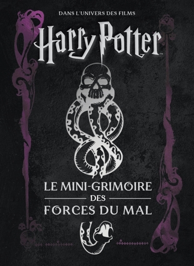 mini-grimoire des forces du mal : dans l'univers des films Harry Potter (Le) | Revenson, Jody (Auteur)