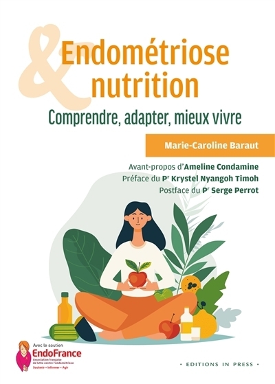 Endométriose & nutrition : comprendre, adapter, mieux vivre | Baraut, Marie-Caroline (Auteur)