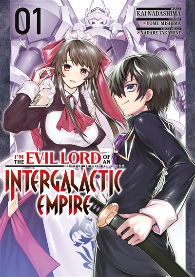 I'm the evil lord of an intergalactic empire T.01 | Mishima, Yomu (Auteur) | Nadashim, Kai (Illustrateur) | Takamine, Nadare (Illustrateur)
