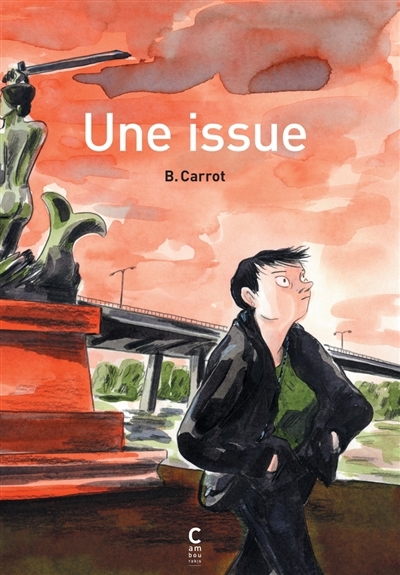 Une issue | Carrot, B. (Auteur)