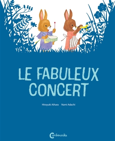 fabuleux concert (Le) | Aihara, Hiroyuki (Auteur) | Adachi, Nami (Illustrateur)