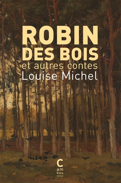 Robin des Bois : et autres contes | Michel, Louise (Auteur)