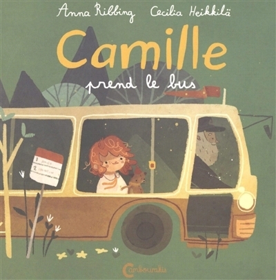 Camille prend le bus | Ribbing, Anna (Auteur) | Heikkilä, Cecilia (Illustrateur)