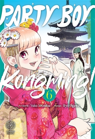 Party boy Kongming! T.06 | Yotsuba, Yûto (Auteur) | Ogawa, Ryô (Illustrateur)