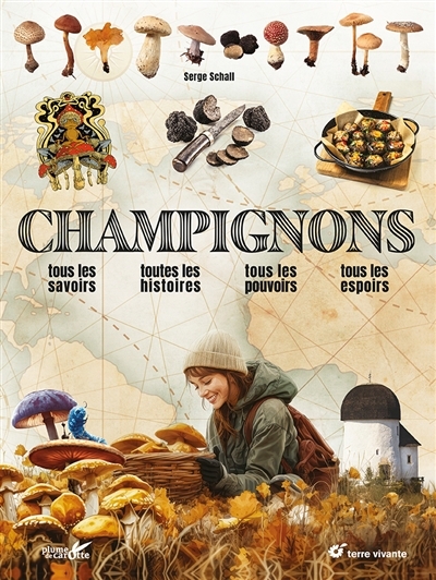 Champignons : tous les savoirs, toutes les histoires, tous les pouvoirs, tous les espoirs | Schall, Serge (Auteur)