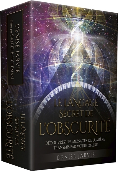 Le langage secret de l'obscurité | Jarvie, Denise (Auteur) | Holeman, Daniel B. (Illustrateur)
