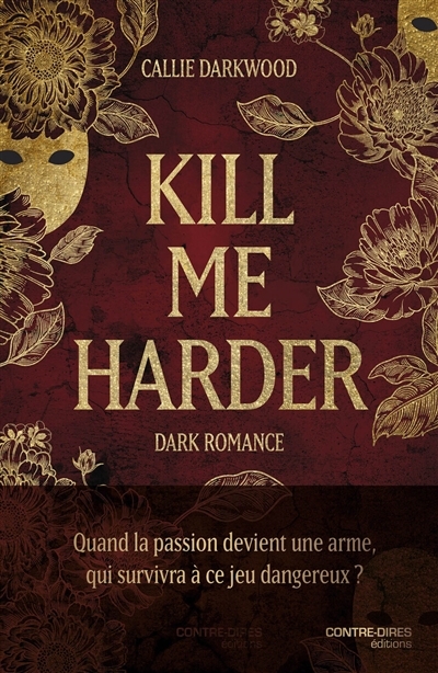 Kill me harder : dark romance | Darkwood, Callie (Auteur)