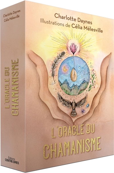 L'oracle du chamanisme | Daynes, Charlotte (Auteur) | Melesville, Célia (Illustrateur)