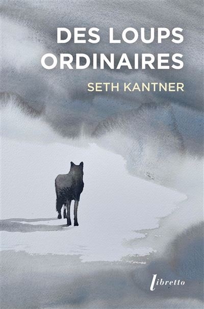 Des loups ordinaires | Kantner, Seth
