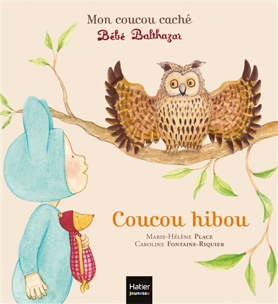 Coucou hibou | Place, Marie-Hélène (Auteur) | Fontaine-Riquier, Caroline (Illustrateur)