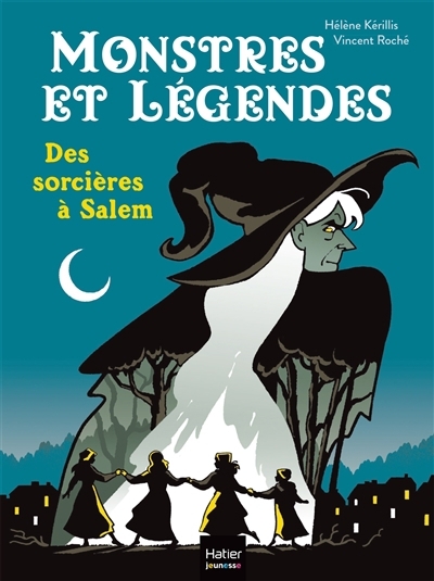 Des sorcières à Salem | Kérillis, Hélène (Auteur) | Roché, Vincent (Illustrateur)