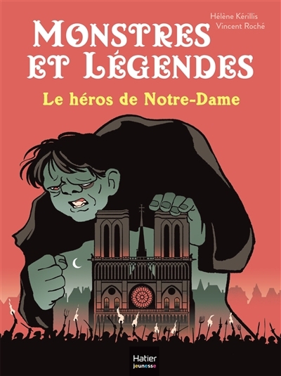 Le héros de Notre-Dame | Kérillis, Hélène (Auteur) | Roché, Vincent (Illustrateur)