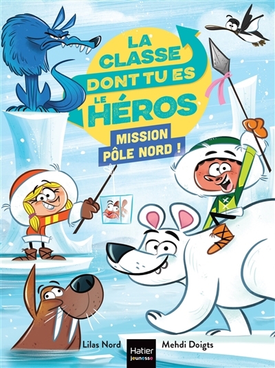 Mission pôle Nord ! | Nord, Lilas (Auteur) | Doigts, Mehdi (Illustrateur)
