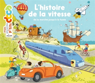 Mes encyclos p'tits docs - L'histoire de la vitesse : de la marche jusqu'à la fusée | Ledu, Stéphanie