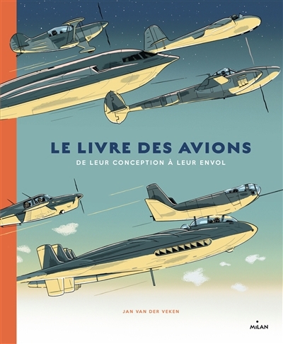 Livre des avions (Le) : de leur conception à leur envol  | Van der Veken, Jan