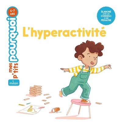 Mes p'tits pourquoi - L' hyperactivité  | Cathala, Agnès