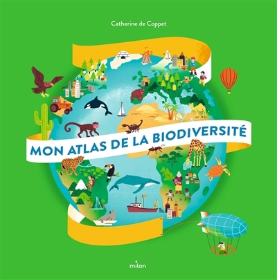 Mon atlas de la biodiversité | Coppet, Catherine de