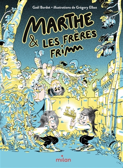 Marthe et Mastok T.02 - Marthe & les frères Frimm | Bordet, Gaël (Auteur) | Elbaz, Grégory (Illustrateur)