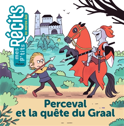 Mes p'tits récits du Moyen Age - Perceval et la quête du Graal | Redoulès, Stéphanie