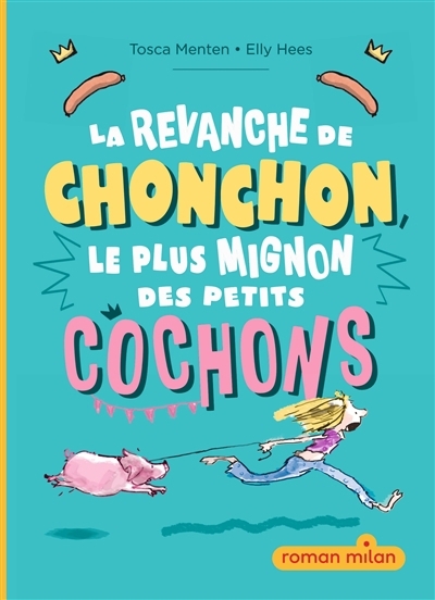 revanche de Chonchon, le plus mignon des petits cochons (La) | Menten, Tosca (Auteur) | Hees, Elly (Illustrateur)